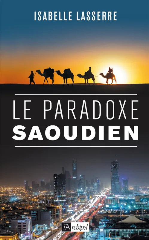 Le paradoxe saoudien Isabelle Lasserre
