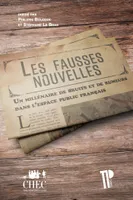 Les fausses nouvelles, Un millénaire de bruits et de rumeurs dans l'espace public français