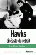 Hawks, cinéaste du retrait
