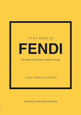 Little Book of Fendi, The story of the iconic fashion brand