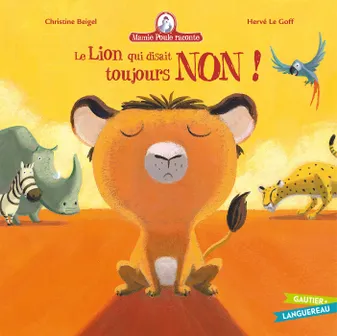 3, Mamie Poule raconte / Le lion qui disait toujours non !