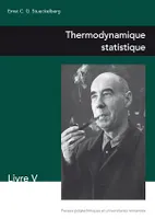 Thermodynamique statistique, Cours de physique, livre 5