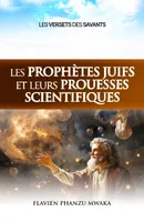 Les prophètes juifs et leurs prouesses scientifiques, Les versets des savants