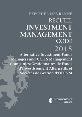 Recueil Investment Management Code - Tome 2, Alternative Investment Funds Managers and UCITS Management Companies/Gestionnaires de Fonds...