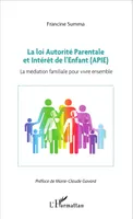 La loi Autorité Parentale et Intérêt de l'Enfant (APIE), La médiation familiale pour vivre ensemble