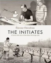 The Initiates (Anglais), A Comic Artist and a Wine Artisan Exchange Jobs (2nd Edition)