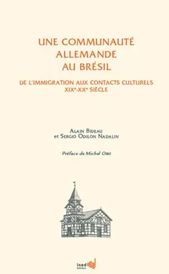 UNE COMMUNAUTE ALLEMANDE AU BRESIL. DE L'IMMIGRATION AUX CONTACTS