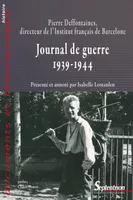 Journal de guerre (1939-1944), Pierre Deffontaines, directeur de l'Institut français de Barcelone