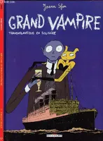 Grand vampire., 3, Grand Vampire T03, Transatlantique en solitaire