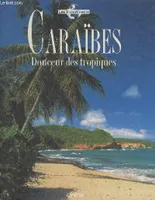 Caraïbes, douceur des tropiques, douceur des tropiques