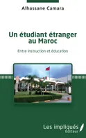Un étudiant étranger au Maroc, Entre instruction et éducation
