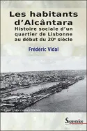Les habitants d'Alcântara, Histoire sociale d'un quartier de Lisbonne au début du 20e siècle