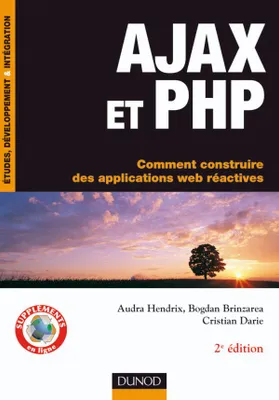 AJAX et PHP - Comment construire des applications web réactives, Comment construire des applications web réactives