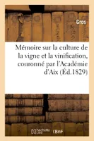 Mémoire sur la culture de la vigne et la vinification, couronné par l'Académie d'Aix