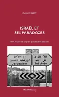Israël et ses paradoxes, idées reçues sur un pays qui attise les passions