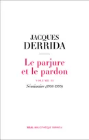 2, Le parjure et le pardon, volume II. Séminaire (1998-1999)
