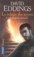 La trilogie des joyaux - tome 1 Le trône de diamant, Volume 1, Le trône de diamant