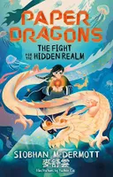 Paper Dragons: The Fight for the Hidden Realm, Book 1