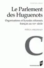 Le Parlement des Huguenots, Organisations et synodes réformés français au XIXe siècle