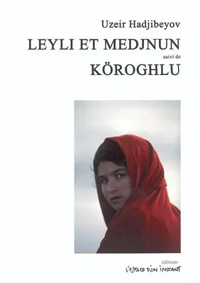 Leyli et Medjnun suivi de Koroghlu