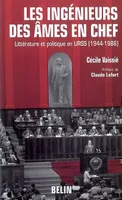 Les ingénieurs des âmes en chef, Littérature et politique en URSS (1944-1986)