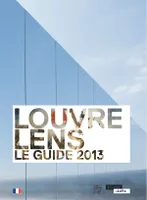 Louvre Lens le guide 2013, le guide 2013