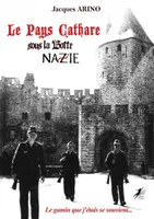Le Pays Cathare sous la Botte Nazie, Le quotidien des occitans pendant l'occupation