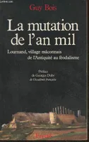 La Mutation de l'an mil, Lournand, village mâconnais, de l'Antiquité au féodalisme