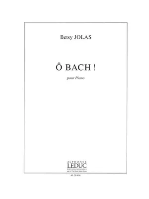 Ô Bach !, Pour piano