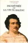 Promothée ou la vie de Balzac