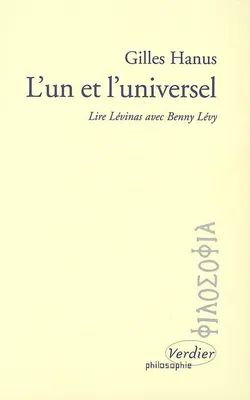 L'un et l'universel, lire Lévinas avec Benny Lévy
