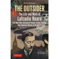 The Outsider The Life And Work Of Lafcadio Hearn /anglais