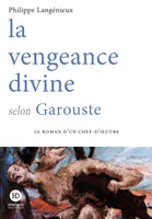 La vengeance divine selon Garouste