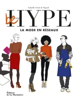 Be hype : La mode en réseaux, La Mode en réseaux