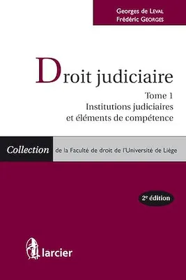 Droit judiciaire, Tome 1 : Institutions judiciaires et éléments de compétence