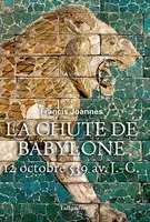 La chute de Babylone, 12 octobre 539 av. j.-c.