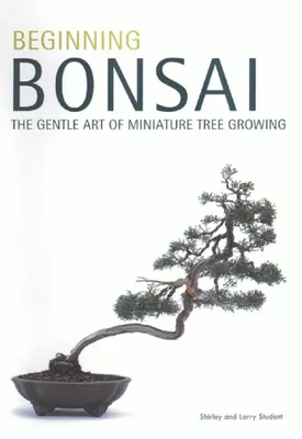 Beginning Bonsai /anglais