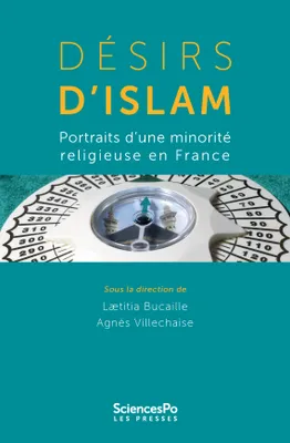 Désirs d'Islam, Portraits d'une minorité religieuse en France