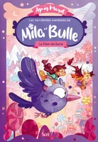 Les succulentes aventures de Mila et Bulle - Tome 1 La Fleur-de-Sucre