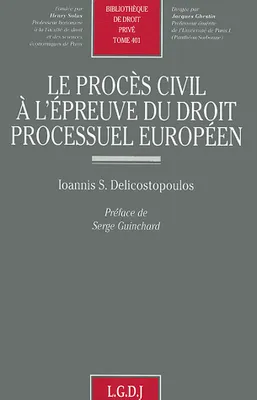 le procès civil à l'épreuve du droit processuel européen