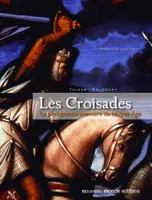 Les Croisades, La plus grande aventure du Moyen Âge