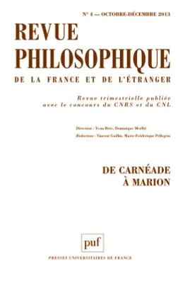 Revue philosophique 2013 tome 138 - n° 4, De Carnéade à Marion