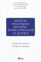 Santé et politiques sociales entre efficacité et justice, autour des travaux de Maryse Gadreau