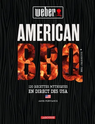 American BBQ, 120 recettes mythiques venues en direct des USA