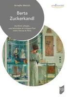 Berta Zuckerkandl, De Klimt à Rodin, une salonnière et critique d'art entre Vienne et Paris