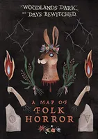Woodlands Dark and Days Bewitched : A Topographical Guide to Folk Horror