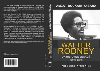 Walter Rodney, un historien engagé, 1942-1980, Les fragments d'une histoire de la révolution panafricaine