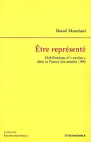Être représenté - mobilisations d'exclus dans la France des années 1990, mobilisations d'exclus dans la France des années 1990