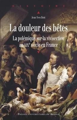 La douleur des bêtes, La polémique sur la vivisection au XIXe siècle en France
