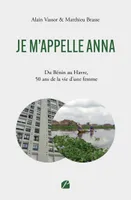 Je m'appelle ANNA - Du Bénin au Havre, 50 ans de la vie d'une femme